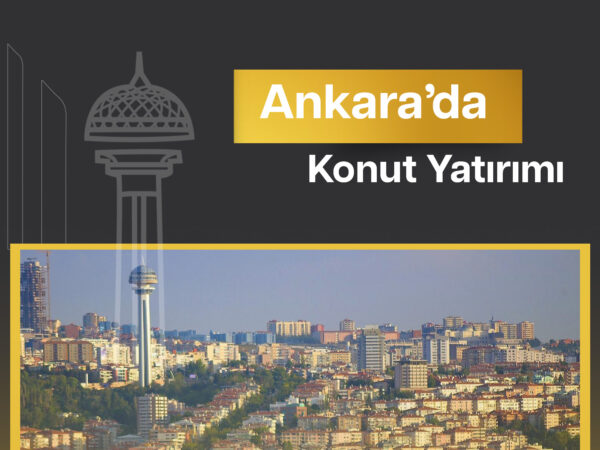 Ankara’da Konut Yatırımı