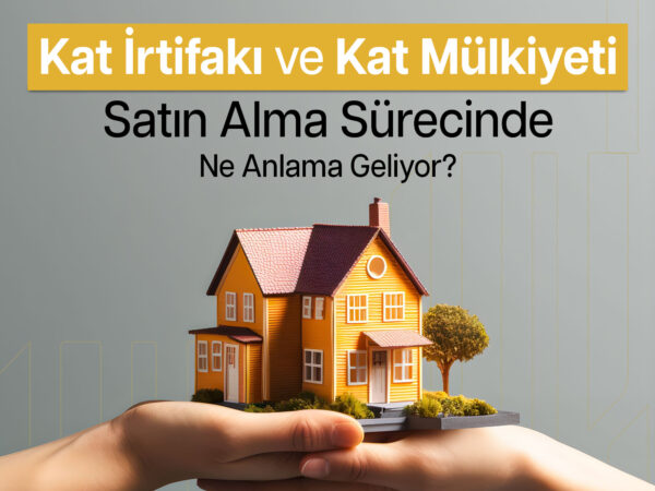 Kat İrtifakı ve Kat Mülkiyeti